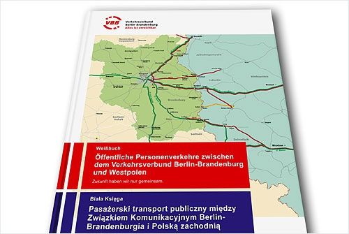 VBB Weißbuch "Öffentliche Personenverkehre zwischen dem Verkehrsverbund Berlin-Brandenburg und Westpolen" VBB Weißbuch "Öffentliche Personenverkehre zwischen dem Verkehrsverbund Berlin-Brandenburg und Westpolen"